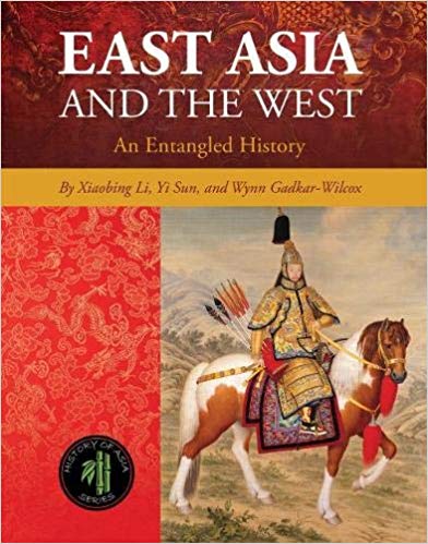 East Asia and the West:  An Entangled History (History of Asia)